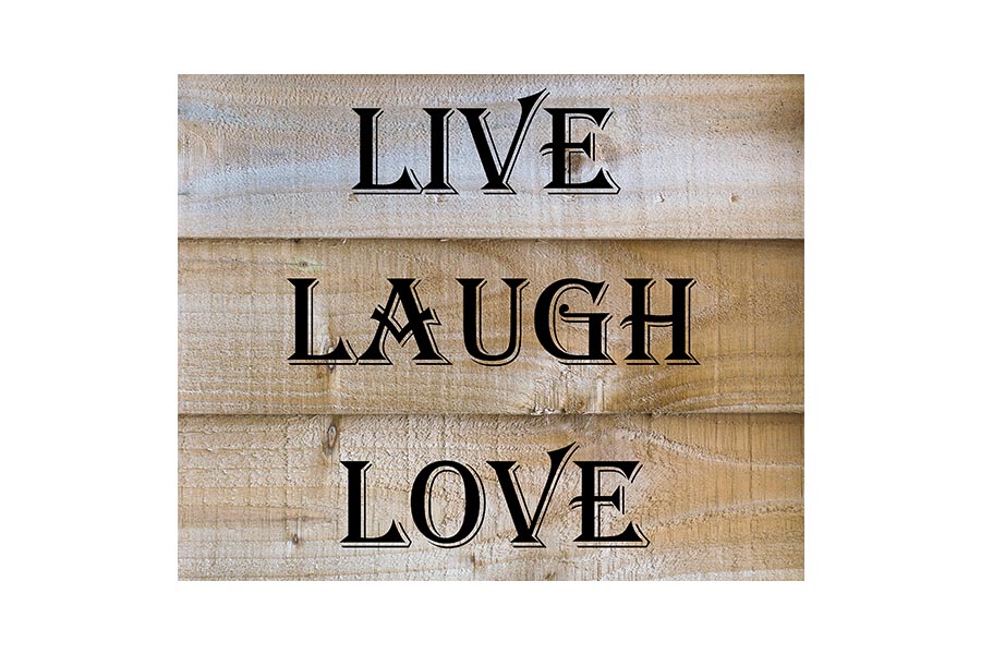 "Live, Laugh, Love" Signs