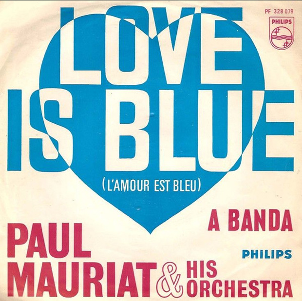 "Love is Blue" by Paul Mauriat and His Orchestra