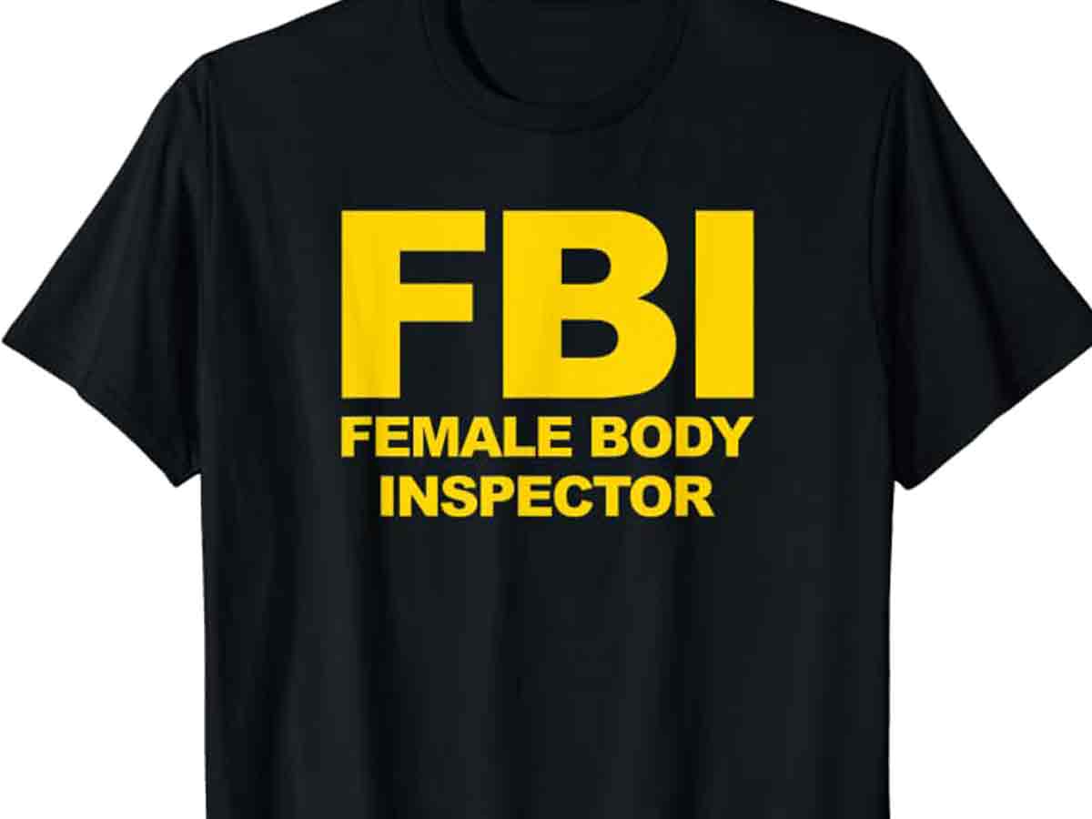 FBI (Female Body Inspector)