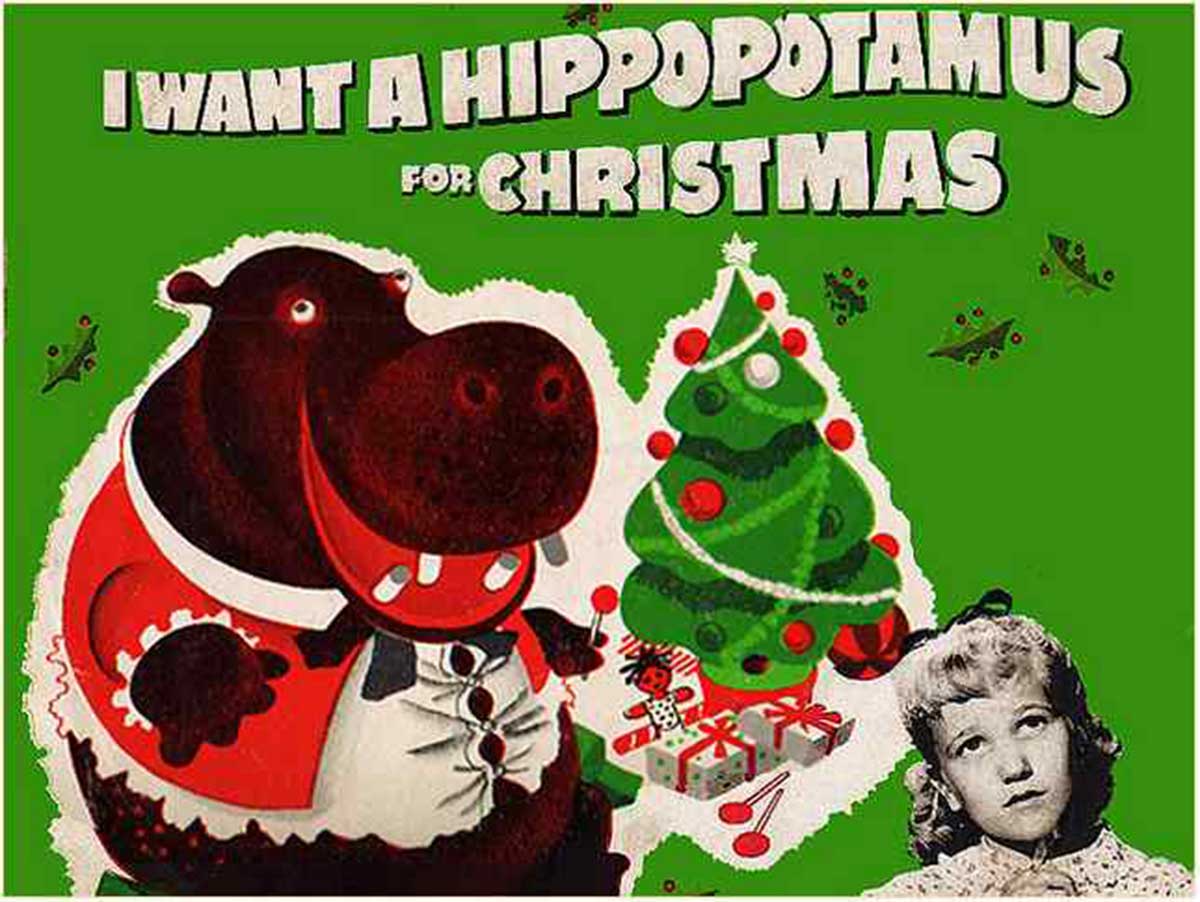 4. I Want A Hippopotamus For Christmas