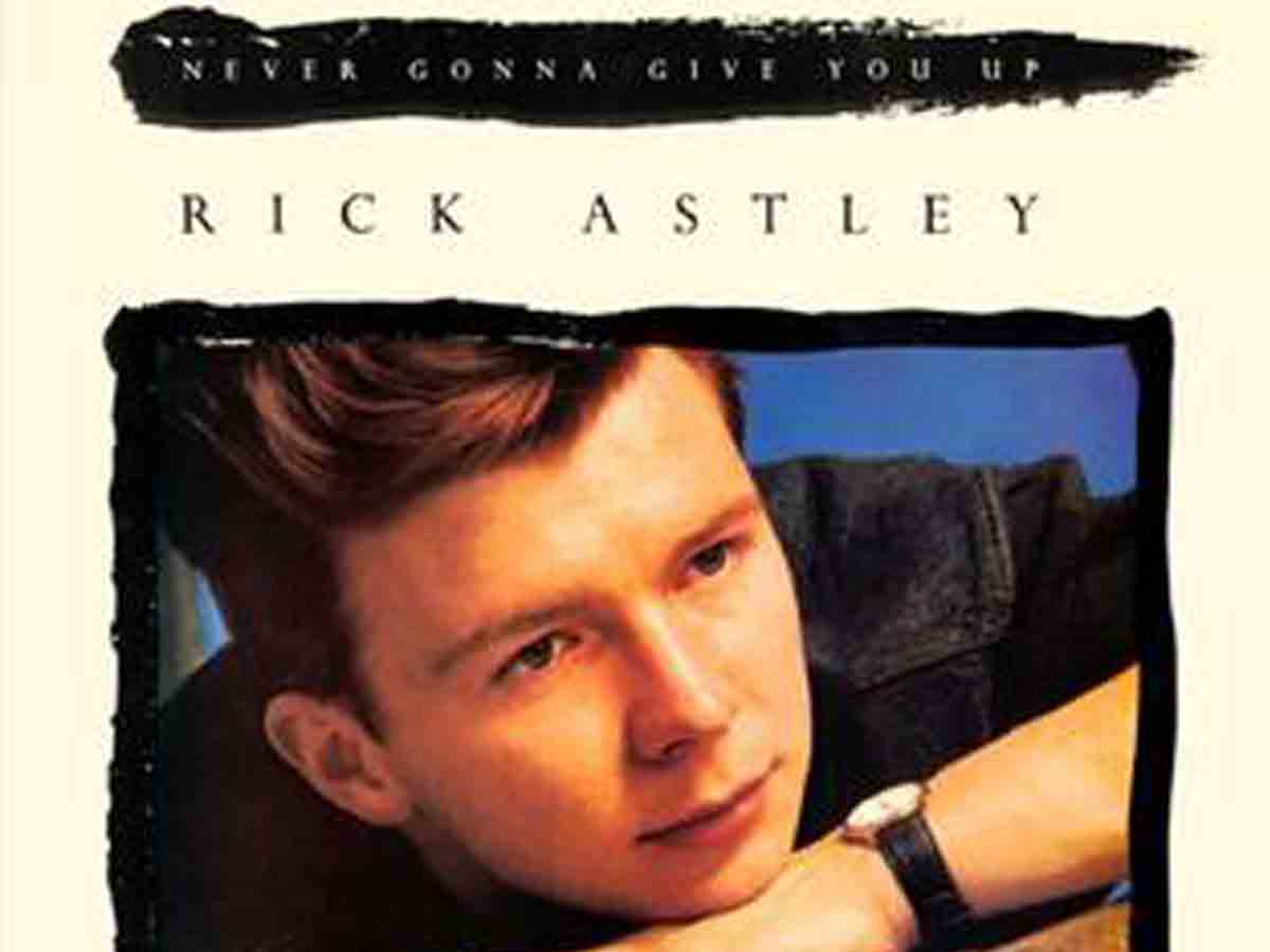 “Never Gonna Give You Up” by Rick Astley, 1987